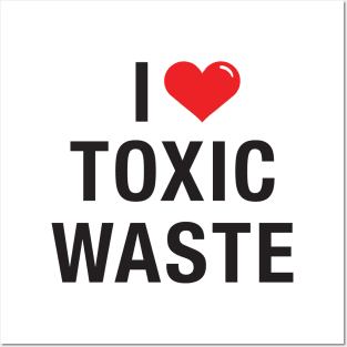 I love Toxic Waste Posters and Art